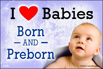I Love Babies Born and Preborn 36x54 Vinyl Poster